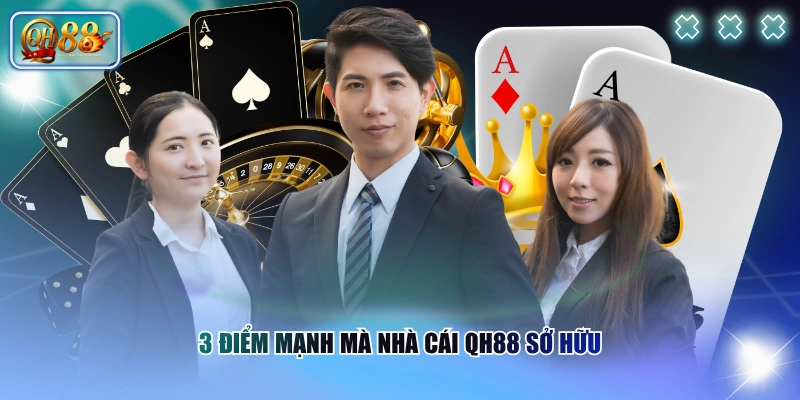 3 điểm mạnh mà nhà cái QH88 sở hữu