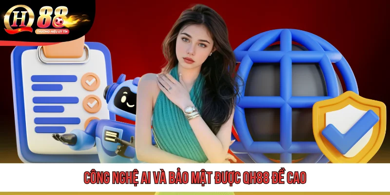 Công nghệ AI và bảo mật được QH88 đề cao