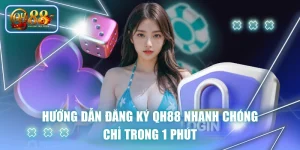 Hướng Dẫn Đăng Ký QH88 Nhanh Chóng Chỉ Trong 1 Phút