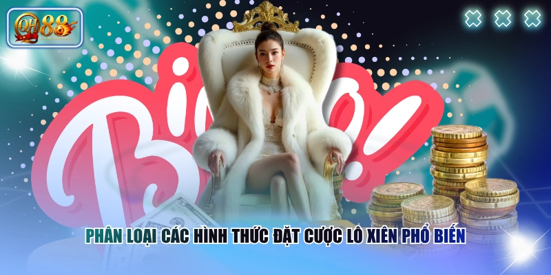 Phân loại các hình thức đặt cược lô xiên phổ biến