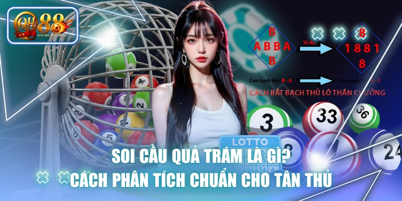 Soi Cầu Quả Trám Là Gì? Cách Phân Tích Chuẩn Cho Tân Thủ